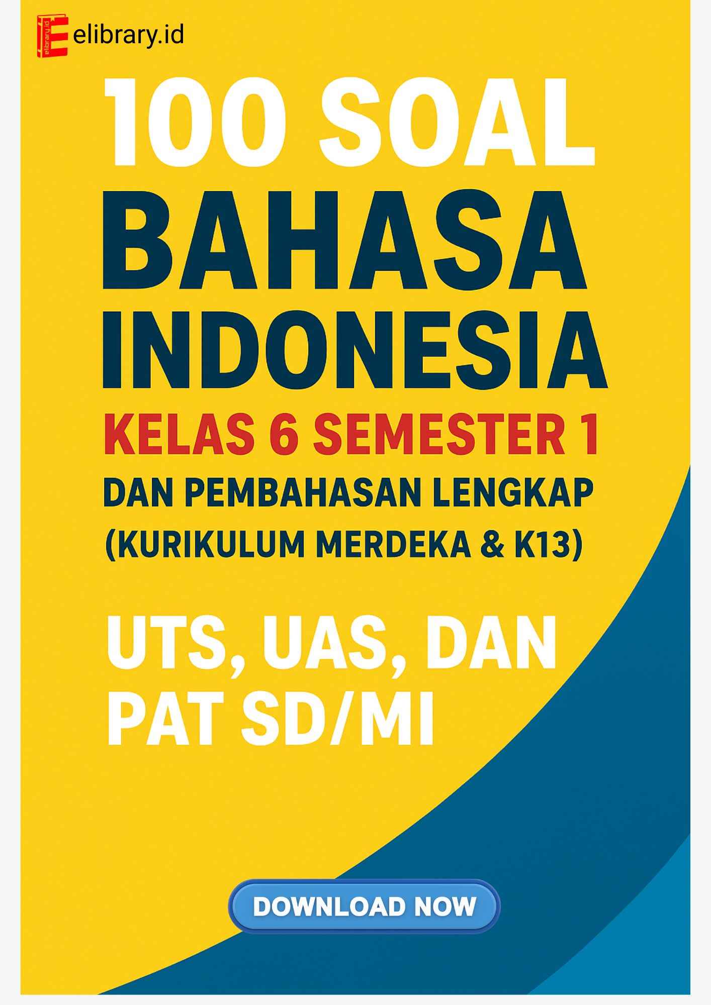 100 Soal Bahasa Indonesia Kelas 6 Semester 1 dan Pembahasan Lengkap